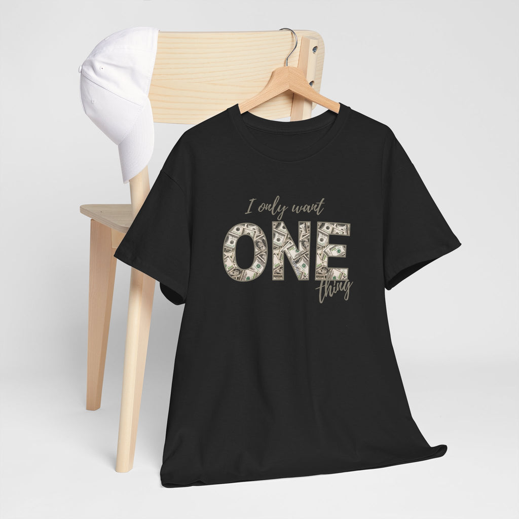 "I Only Want One Thing" Statement Tee, Trendy Graphic T-Shirt for Teens & Women – CLUB SASI Streetwear