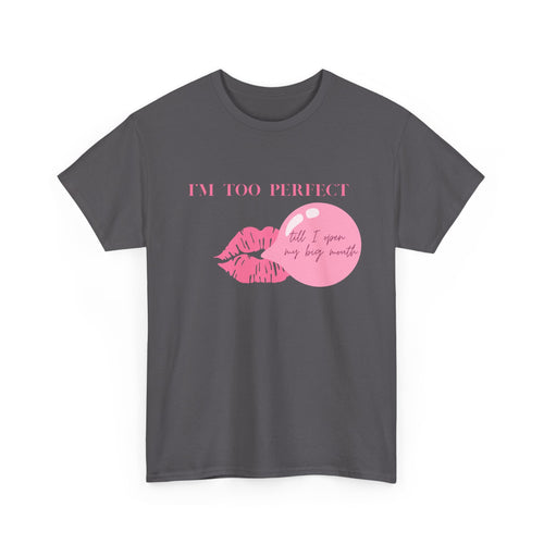"I'm Too Perfect" Ego Tee, Trendy Graphic T-Shirt for Teens & Women – CLUB SASI Streetwear