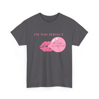  I'm Too Perfect T-Shirt Tee, Trendy Graphic T-Shirt for Teens & Women