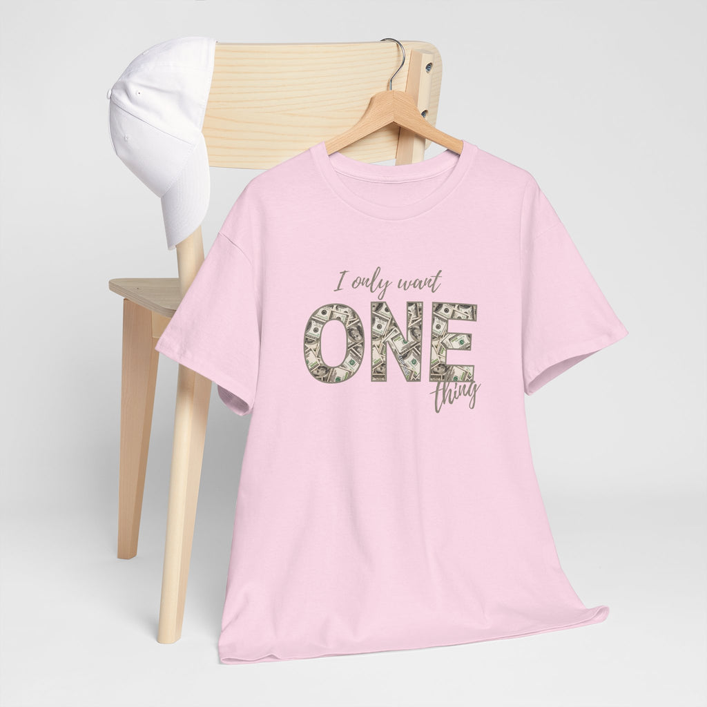 "I Only Want One Thing" Statement Tee, Trendy Graphic T-Shirt for Teens & Women – CLUB SASI Streetwear