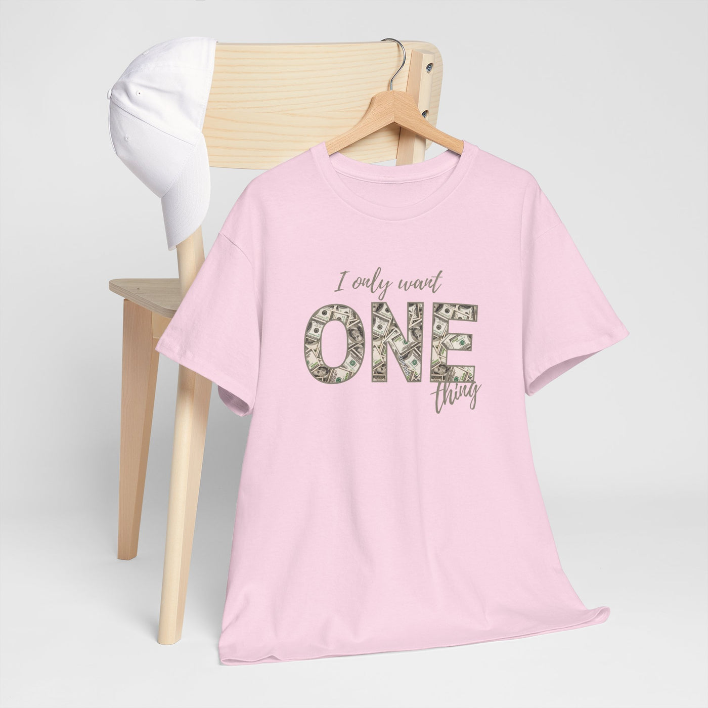 I Only Want One Thing" Statement Tee, Trendy Graphic T-Shirt for Tee