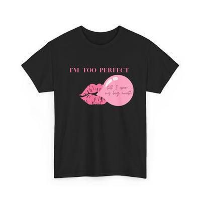  I'm Too Perfect T-Shirt Tee, Trendy Graphic T-Shirt for Teens & Women