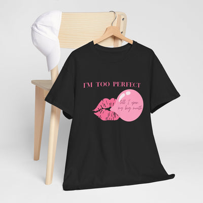  I'm Too Perfect T-Shirt Tee, Trendy Graphic T-Shirt for Teens & Women