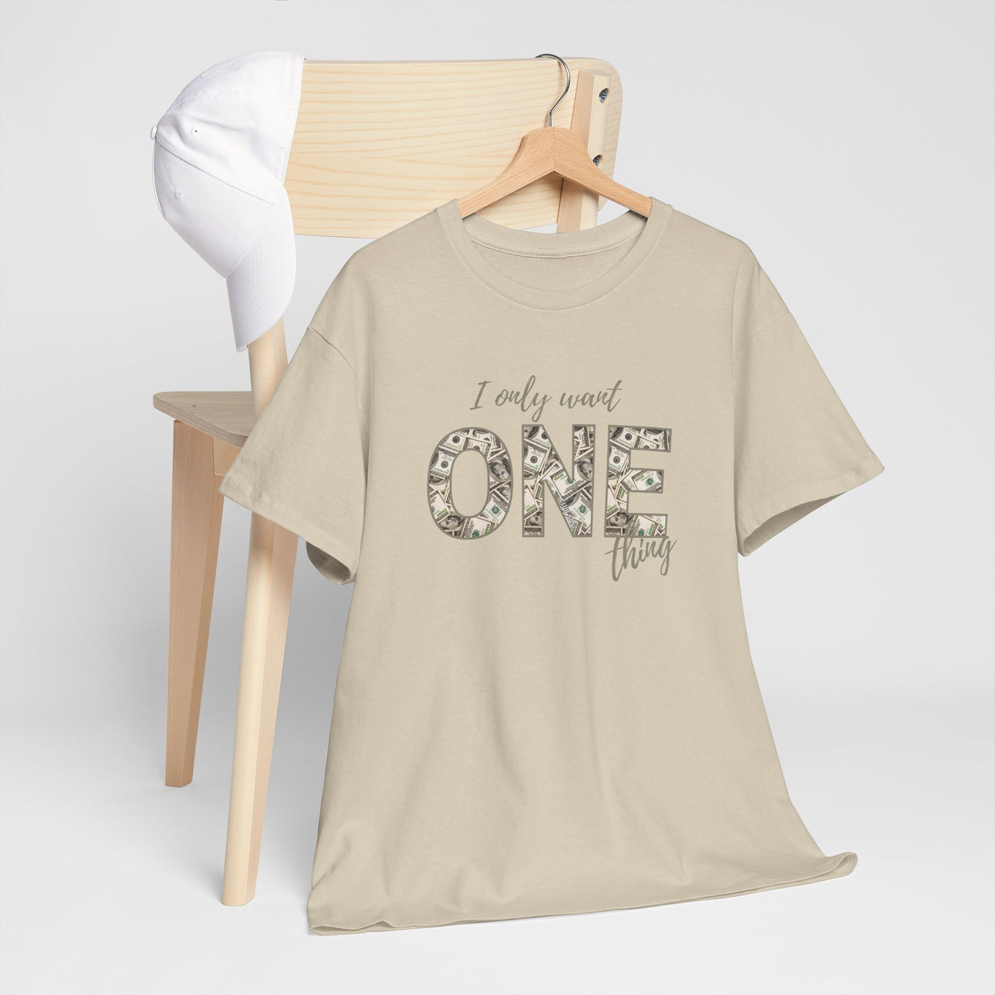 I Only Want One Thing" Statement Tee, Trendy Graphic T-Shirt for Tee
