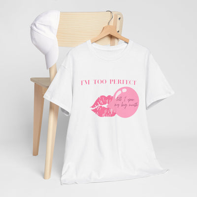  I'm Too Perfect T-Shirt Tee, Trendy Graphic T-Shirt for Teens & Women