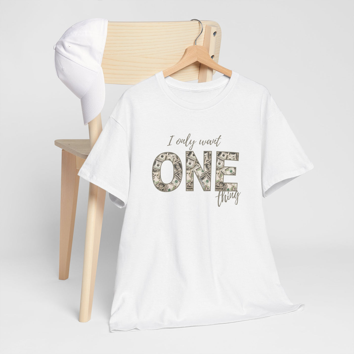I Only Want One Thing" Statement Tee, Trendy Graphic T-Shirt for Tee